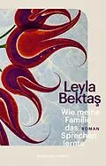 E-Book (epub) Wie meine Familie das Sprechen lernte von Leyla Bektas