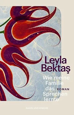 E-Book (epub) Wie meine Familie das Sprechen lernte von Leyla Bektas