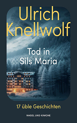 Kartonierter Einband Tod in Sils Maria von Ulrich Knellwolf