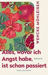 Fester Einband Alles, wovor ich Angst habe, ist schon passiert von Wencke Mühleisen