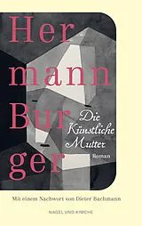 Kartonierter Einband (Kt) Die Künstliche Mutter von Hermann Burger