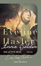 Kartonierter Einband Anna Göldin. Die letzte Hexe von Eveline Hasler