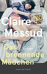 Kartonierter Einband Das brennende Mädchen von Claire Messud