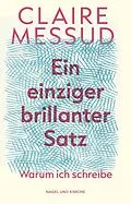 E-Book (epub) Ein einziger brillanter Satz von Claire Messud