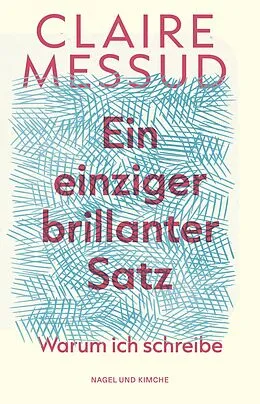E-Book (epub) Ein einziger brillanter Satz von Claire Messud