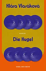 Fester Einband Die Kugel von Klára Vlasáková