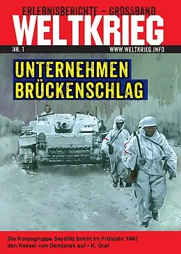 E-Book (epub) Unternehmen Brückenschlag (Weltkrieg Erlebnisberichte Großband Roman Heft Band 1) von Kristof Graf