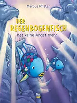Fester Einband Der Regenbogenfisch hat keine Angst mehr von Marcus Pfister