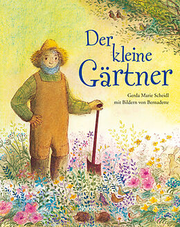 Fester Einband Der kleine Gärtner von Gerda Marie Scheidl