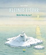 Fester Einband Kleiner Eisbär - Wohin fährst du, Lars? von Hans de Beer