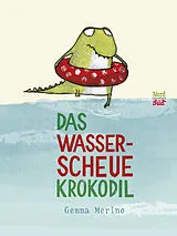 Fester Einband Das wasserscheue Krokodil von Gemma Merino