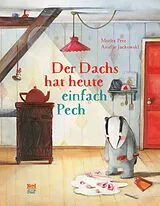 Fester Einband Der Dachs hat heute einfach Pech von Moritz Petz, Amélie Jackowski