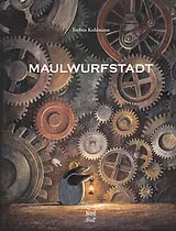 Fester Einband Maulwurfstadt von Torben Kuhlmann