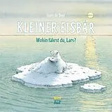 Pappband Kleiner Eisbär Wohin fährst du, Lars? von Hans de Beer