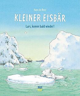Livre Relié Kleiner Eisbär- Lars, komm bald wieder! de Hans de Beer