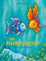 Fester Einband Der Regenbogenfisch lernt verlieren von Marcus Pfister
