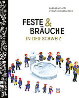 Fester Einband Feste und Bräuche in der Schweiz von Barbara Piatti, Yvonne Rogenmoser