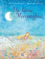 Fester Einband Die kleine Meerjungfrau von Hans Christian Andersen, Bernadette