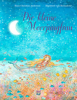Fester Einband Die kleine Meerjungfrau von Hans Christian Andersen, Bernadette