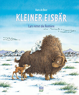 Livre Relié Kleiner Eisbär. Lars rettet die Rentiere de Hans de Beer
