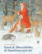 Fester Einband Stand uf, Sibeschlööfer, de Samichlaus isch da von Eleonore Schmid