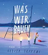 Fester Einband Was wir bauen von Oliver Jeffers