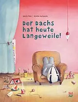 Fester Einband Der Dachs hat heute Langeweile! von Moritz Petz