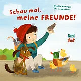Pappband, unzerreissbar Schau mal, meine Freunde! von Brigitte Weninger