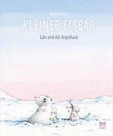 Fester Einband Kleiner Eisbär - Lars und der Angsthase von Hans de Beer