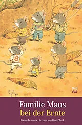 Fester Einband Familie Maus bei der Ernte von Rose Pflock, Kazuo Iwamura