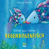 Pappband, unzerreissbar (PpU) Schlaf gut, kleiner Regenbogenfisch (kleine Pappe) von Marcus Pfister