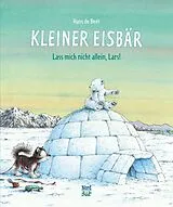 Fester Einband Kleiner Eisbär Lass mich nicht allein, Lars! von Hans de Beer