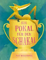 Fester Einband Ein Pokal für den Schakal von Jule Wellerdiek