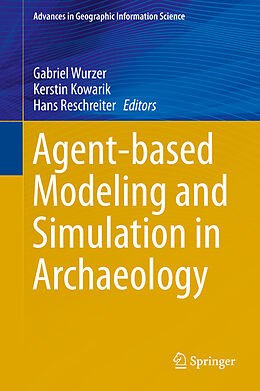 E-Book (pdf) Agent-based Modeling and Simulation in Archaeology von 