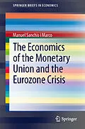 E-Book (pdf) The Economics of the Monetary Union and the Eurozone Crisis von Manuel Sanchis I Marco