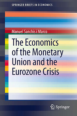E-Book (pdf) The Economics of the Monetary Union and the Eurozone Crisis von Manuel Sanchis I Marco
