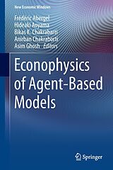 E-Book (pdf) Econophysics of Agent-Based Models von Frédéric Abergel, Hideaki Aoyama, Bikas K Chakrabarti
