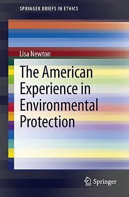 Kartonierter Einband The American Experience in Environmental Protection von Lisa Newton