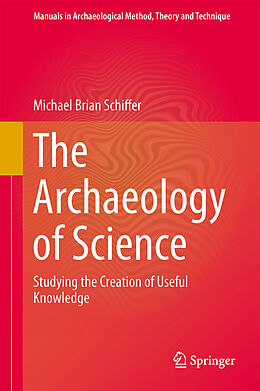 Livre Relié The Archaeology of Science de Michael Brian Schiffer