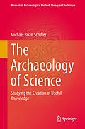 E-Book (pdf) The Archaeology of Science von Michael Brian Schiffer