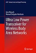 E-Book (pdf) Ultra Low Power Transceiver for Wireless Body Area Networks von Jens Masuch, Manuel Delgado-Restituto