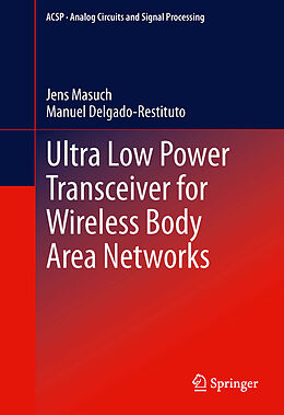 eBook (pdf) Ultra Low Power Transceiver for Wireless Body Area Networks de Jens Masuch, Manuel Delgado-Restituto