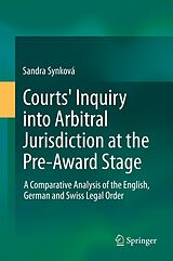 E-Book (pdf) Courts' Inquiry into Arbitral Jurisdiction at the Pre-Award Stage von Sandra Synková