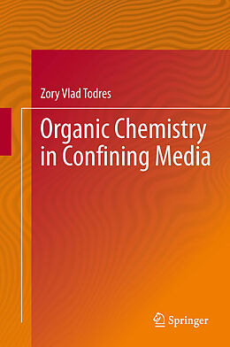 Livre Relié Organic Chemistry in Confining Media de Zory Vlad Todres