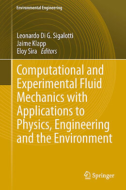 Livre Relié Computational and Experimental Fluid Mechanics with Applications to Physics, Engineering and the Environment de 