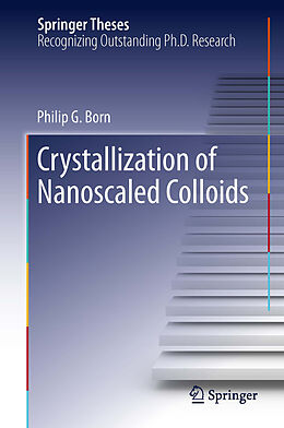 Livre Relié Crystallization of Nanoscaled Colloids de Philip G. Born