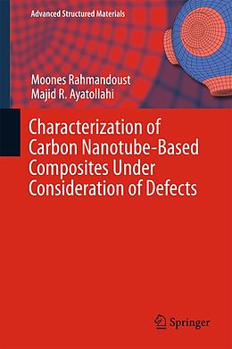 eBook (pdf) Characterization of Carbon Nanotube Based Composites under Consideration of Defects de Moones Rahmandoust, Majid R. Ayatollahi