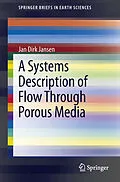 E-Book (pdf) A Systems Description of Flow Through Porous Media von Jan Dirk Jansen