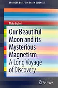 E-Book (pdf) Our Beautiful Moon and its Mysterious Magnetism von Mike Fuller
