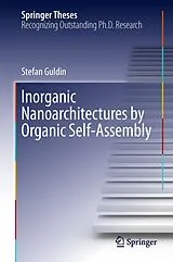 Fester Einband Inorganic Nanoarchitectures by Organic Self-Assembly von Stefan Guldin
